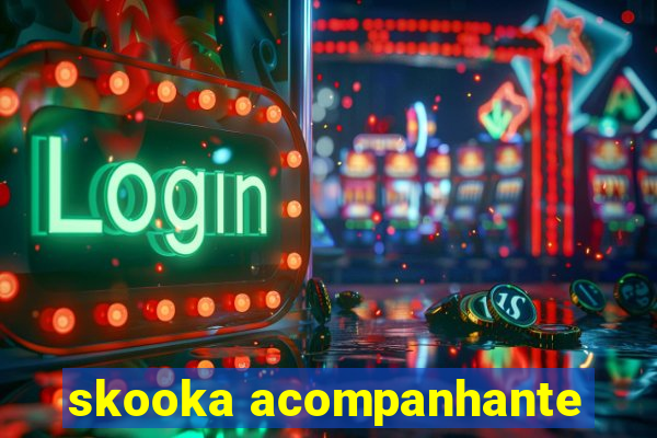 skooka acompanhante